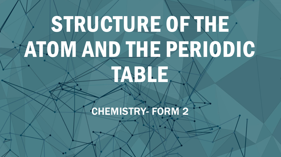 STRUCTURE OF THE ATOM AND THE PERIODIC TABLE